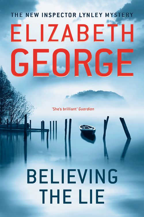 Cover Art for 9781444730142, Believing the Lie: An Inspector Lynley Novel: 14 by Elizabeth George
