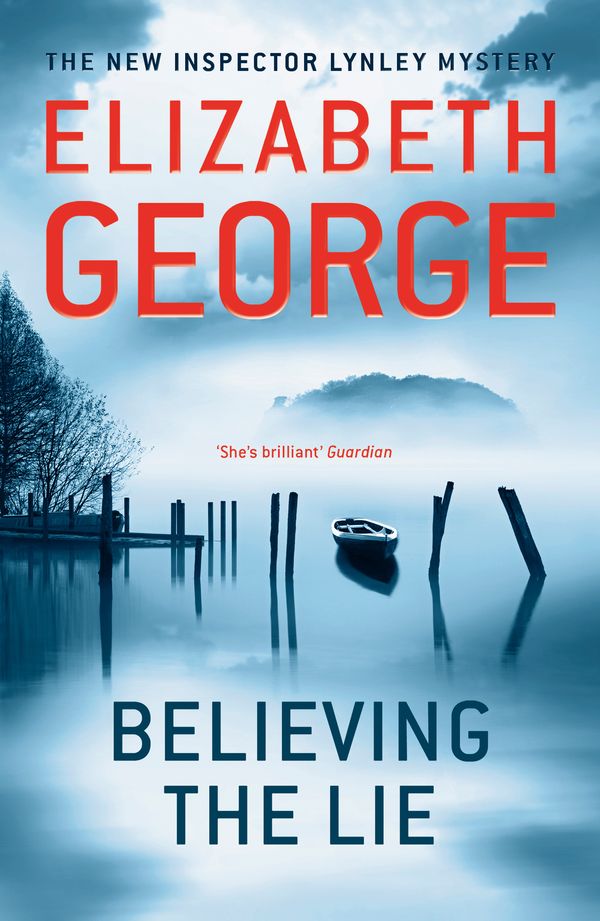 Cover Art for 9781444730142, Believing the Lie: An Inspector Lynley Novel: 14 by Elizabeth George