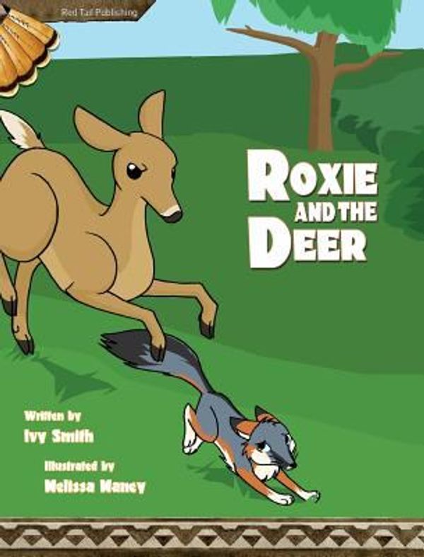 Cover Art for 9780963575777, Roxie and the Deer by Ivy Smith,Melissa Maney