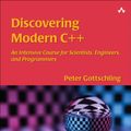 Cover Art for 9780134383583, Discovering Modern C++A Crash Course for Scientists and Engineers by Peter Gottschling