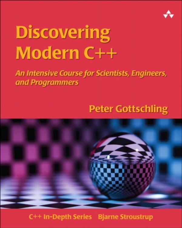Cover Art for 9780134383583, Discovering Modern C++A Crash Course for Scientists and Engineers by Peter Gottschling