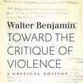 Cover Art for 9780804749527, Toward the Critique of Violence: A Critical Edition by Walter Benjamin