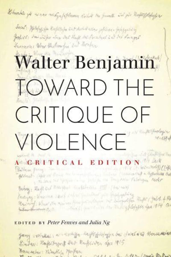 Cover Art for 9780804749527, Toward the Critique of Violence: A Critical Edition by Walter Benjamin