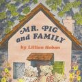 Cover Art for 9780060223847, Mr. Pig and Family by Lillian Hoban