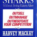 Cover Art for 9780718131296, Swim with the Sharks without Being Eaten Alive by Harvey Mackay