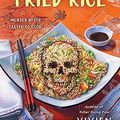 Cover Art for B08BYC415B, Fatal Fried Rice: A Noodle Shop Mystery by Chien, Vivien
