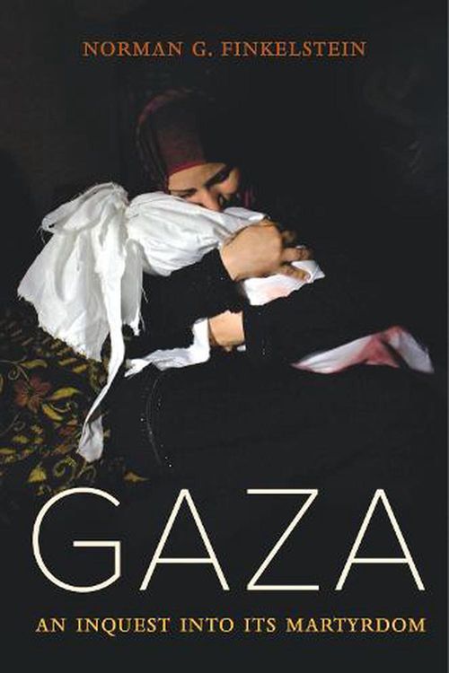 Cover Art for 9780520318335, Gaza: An Inquest into Its Martyrdom by Norman Finkelstein