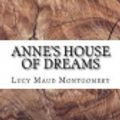 Cover Art for 9781727452679, Anne's House of Dreams by Lucy Maud Montgomery