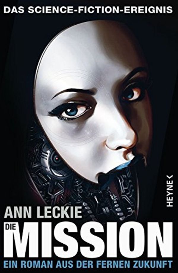Cover Art for 9783453316935, Die Mission by Ann Leckie