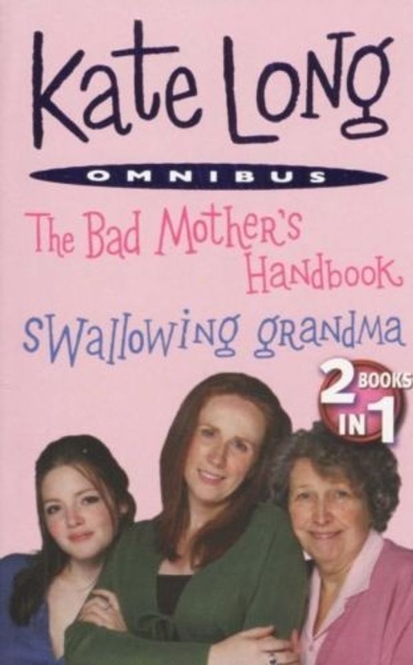 Cover Art for 9780330457897, The Bad Mother's Handbook/Swallowing Grandma by Kate Long