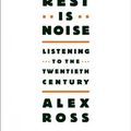 Cover Art for 9780374249397, The Rest is Noise by Alex Ross