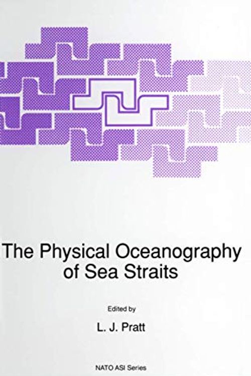 Cover Art for 9780792309055, The Physical Oceanography of Sea Straits (NATO Science Series C: (closed)) by L.J. Pratt