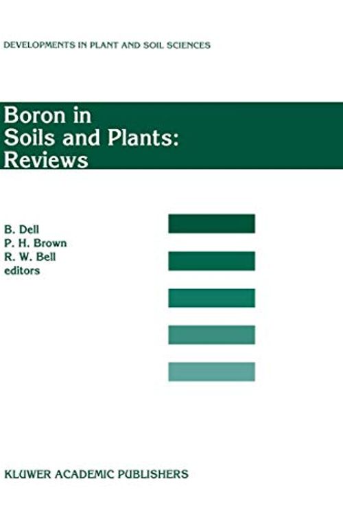 Cover Art for 9780792347293, Boron in Soils and Plants: Reviews: Invited Review Papers for Boron 97, the International Symposium on ’Boron in Soils and Plants’, Held at Chiang Mai by Bernard Dell