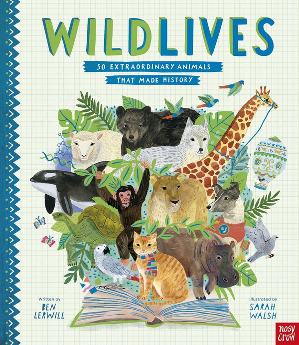 Cover Art for 9781788005098, WildLives: 50 Extraordinary Animals that Made History by Ben Lerwill