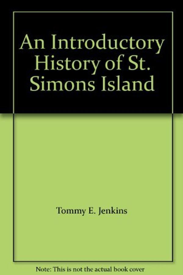 Cover Art for 9780964365971, An Introductory History of St. Simons Island by Tommy E. Jenkins