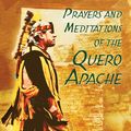 Cover Art for 9781591430247, Prayers and Meditations of the Quero Apache by Yracébûrû, Maria
