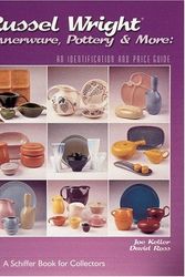 Cover Art for 9780764311628, Russel Wright, Dinnerware,Pottery & More: (Schiffer Book for Collectors) by Joe Keller
