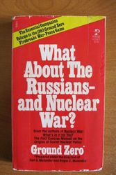 Cover Art for 9780671472092, WHAT ABOUT THE RUSSIANS- AND NUCLEAR WAR? The Essential Companion Volume to the 1983 Ground Zero Firebreaks War-Peace Game by Earl A. Molander