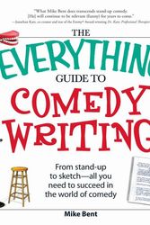 Cover Art for 9781605501680, The Everything Guide to Comedy Writing: From Stand-Up to Sketch - All You Need to Succeed in the World of Comedy by Mike Bent