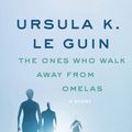 Cover Art for 9780062470973, The Ones Who Walk Away from Omelas by Ursula K. Le Guin