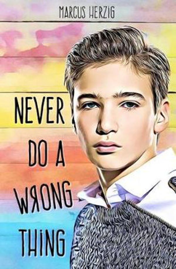 Cover Art for 9781726616317, Never Do a Wrong Thing by Marcus Herzig