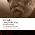 Cover Art for 9780192806857, Oedipus the King and Other TragediesOedipus the King, Aias, Philoctetes, Oedipus at... by Sophocles