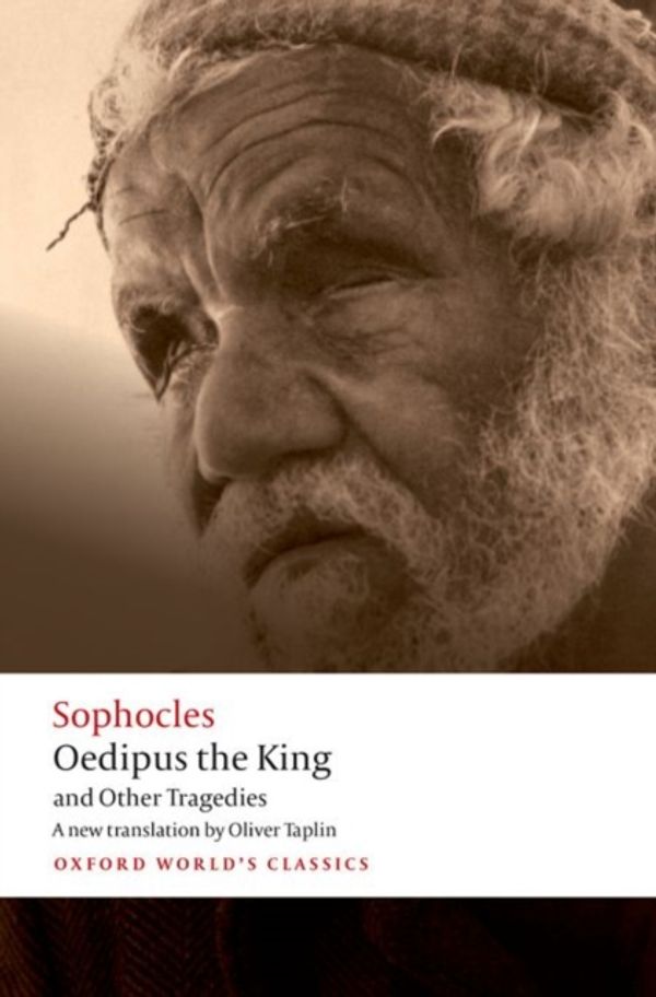 Cover Art for 9780192806857, Oedipus the King and Other TragediesOedipus the King, Aias, Philoctetes, Oedipus at... by Sophocles