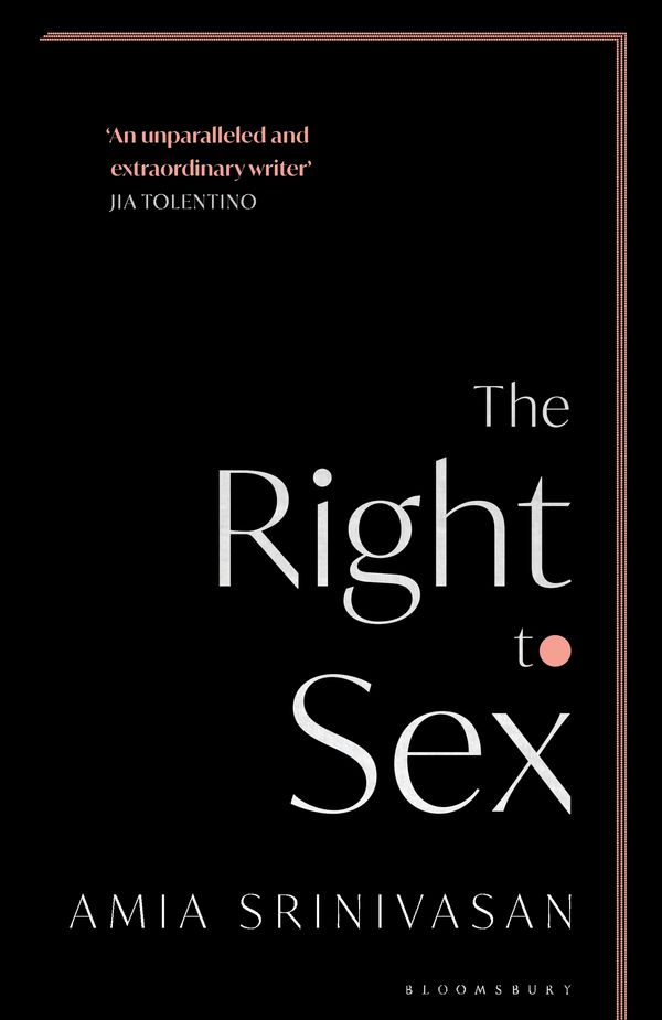 Cover Art for 9781526612571, The Right to Sex by Amia Srinivasan