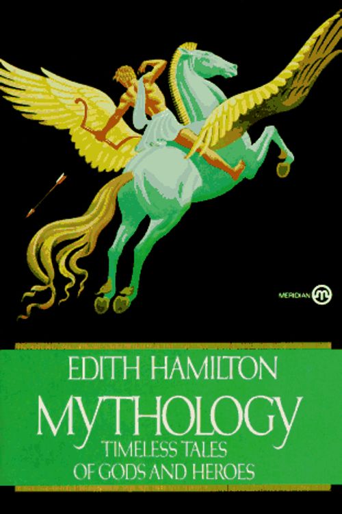 Cover Art for 9780452009851, Mythology: Timeless Tales of Gods and Heroes (Meridian) by Edith Hamilton