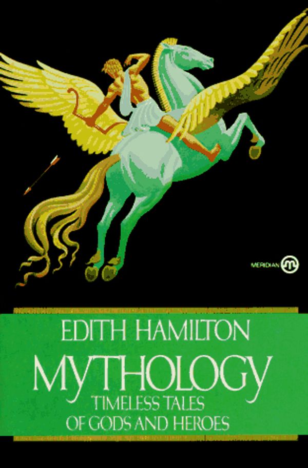 Cover Art for 9780452009851, Mythology: Timeless Tales of Gods and Heroes (Meridian) by Edith Hamilton