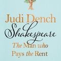 Cover Art for 9781250325778, Shakespeare: The Man Who Pays the Rent by Judi Dench