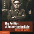 Cover Art for 9781107607453, The Politics of Authoritarian Rule by Milan W. Svolik