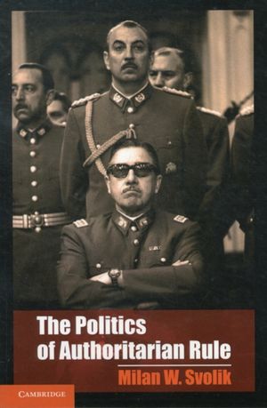 Cover Art for 9781107607453, The Politics of Authoritarian Rule by Milan W. Svolik