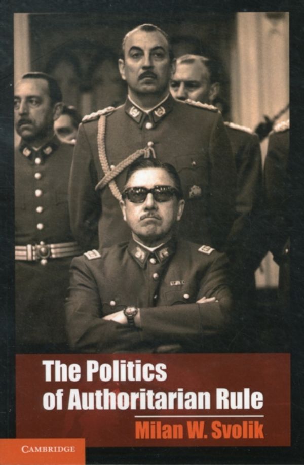 Cover Art for 9781107607453, The Politics of Authoritarian Rule by Milan W. Svolik