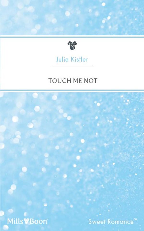 Cover Art for 9781460869925, Touch Me Not by Julie Kistler