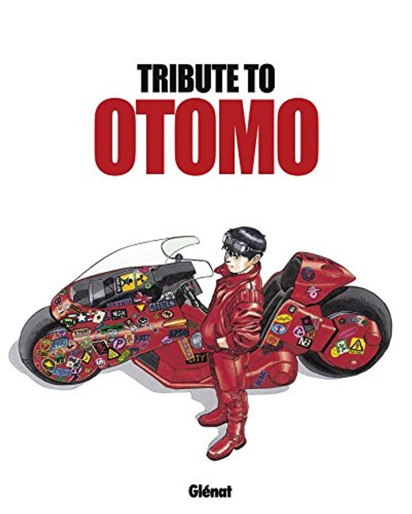 Cover Art for 9782344018675, Tribute to Otomo : Hommages de grands noms de la bande dessinée à Katsuhiro Otomo by Collectif