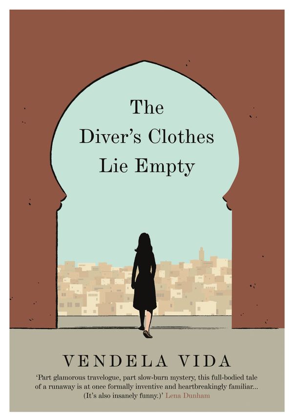 Cover Art for 9781782397700, The Diver's Clothes Lie Empty by Vendela Vida