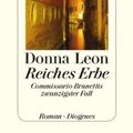 Cover Art for 9783257242676, Reiches Erbe: Commissario Brunettis zwanzigster Fall by Donna Leon