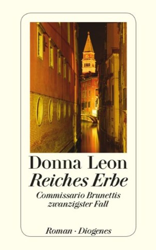 Cover Art for 9783257242676, Reiches Erbe: Commissario Brunettis zwanzigster Fall by Donna Leon