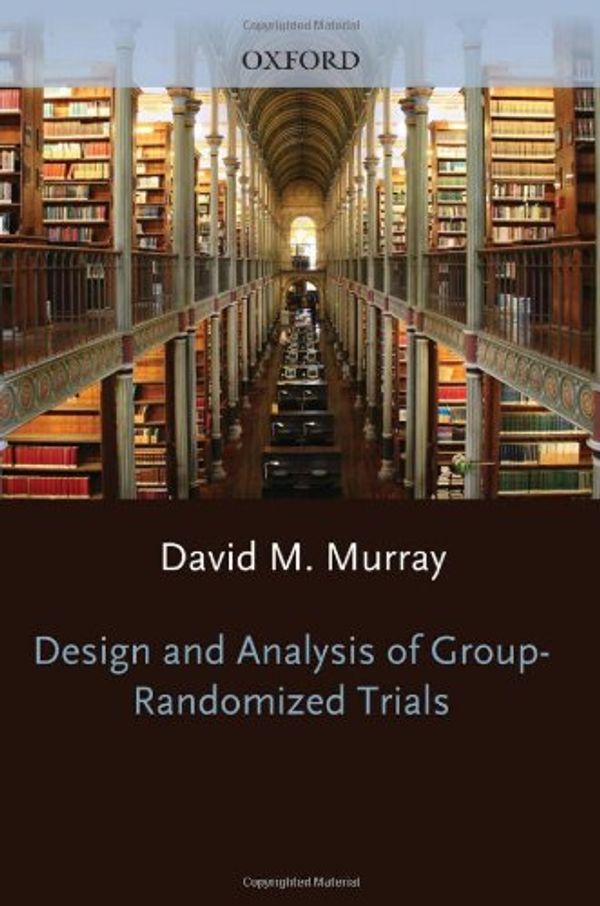 Cover Art for 9780195120363, Design and Analysis of Group- Randomized Trials by David M. Murray