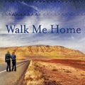 Cover Art for 9781469290102, Walk Me Home by Catherine Ryan Hyde