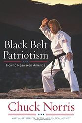 Cover Art for 9781596985582, Black Belt Patriotism: How to Reawaken America by Chuck Norris
