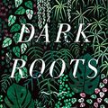 Cover Art for B005Z6YGWM, Dark Roots by Cate Kennedy