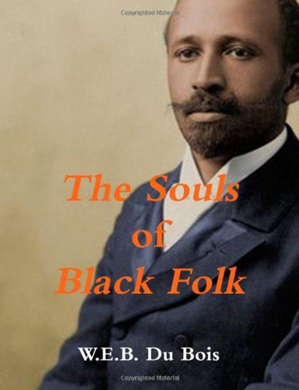 Cover Art for 9781470184872, The Souls of Black Folk by Du Bois,, WEB