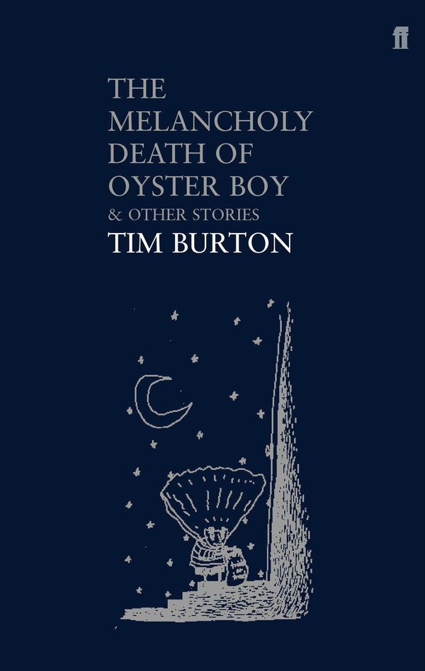 Cover Art for 9780571224449, The Melancholy Death of Oyster Boy by Tim Burton