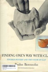 Cover Art for 9780671213244, Finding One's Way with Clay by Paulus Berensohn