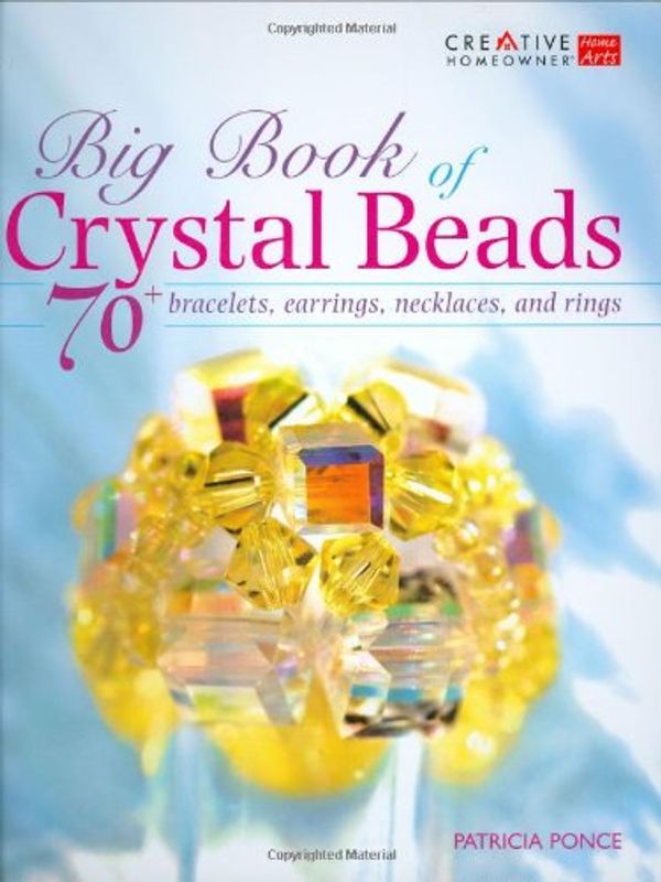 Cover Art for 9781580113854, Big Book of Crystal Beads by Patricia Ponce