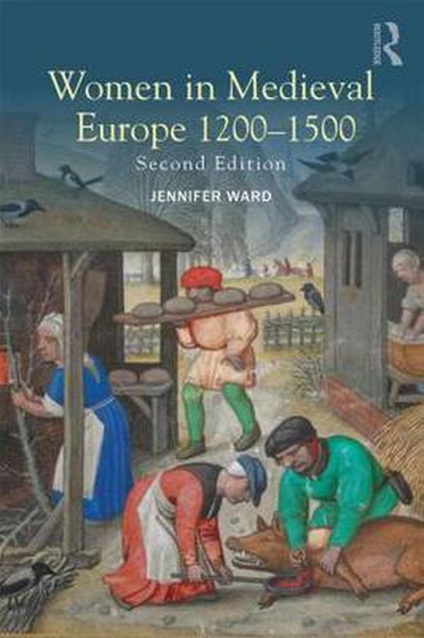 Cover Art for 9781138855687, Women in Medieval Europe: 1200-1500 by Jennifer Ward