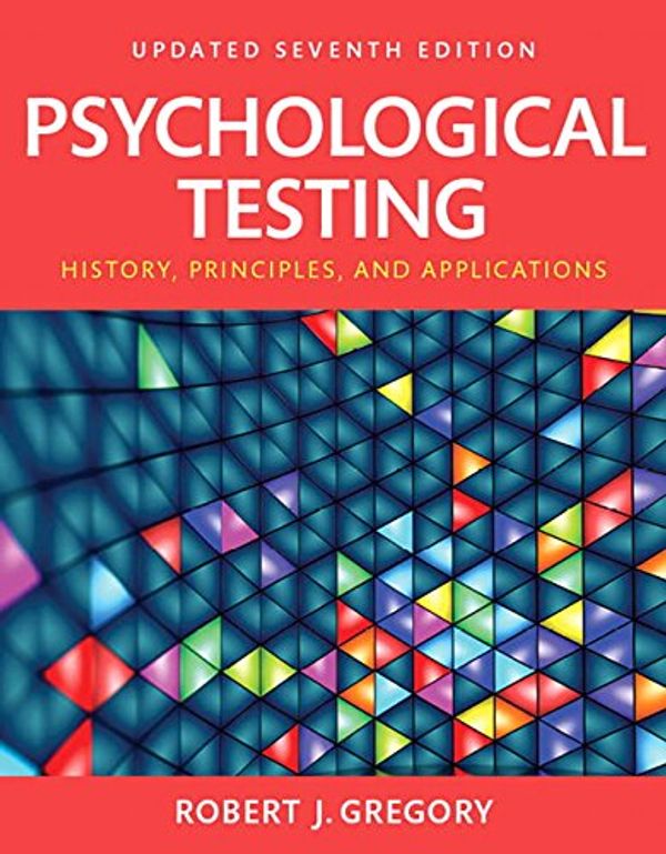 Cover Art for 9780134002989, Psychological Testing: History, Principles and Applications, Books a la Carte by Robert J. Gregory