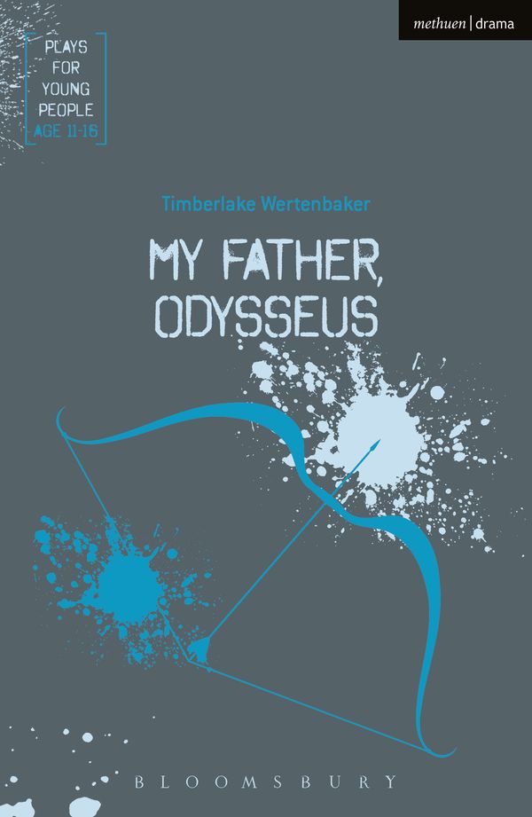 Cover Art for 9781350007505, My Father, Odysseus by Timberlake Wertenbaker